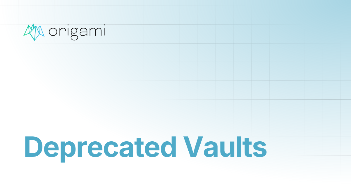 Deprecated Vaults | General Documentation